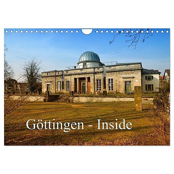 Göttingen - Inside (Wandkalender 2024 DIN A4 quer), CALVENDO Monatskalender, Claus Eckerlin
