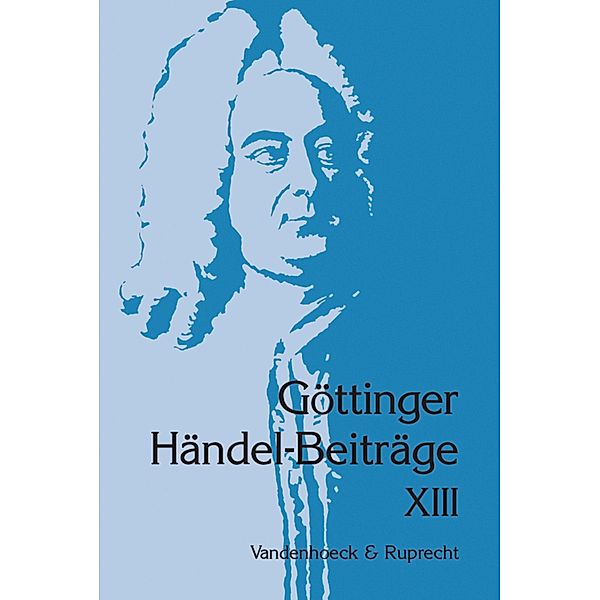 Göttinger Händel-Beiträge, Band 13 / Göttinger Händel-Beiträge, Hans Joachim Marx, Wolfgang Sandberger