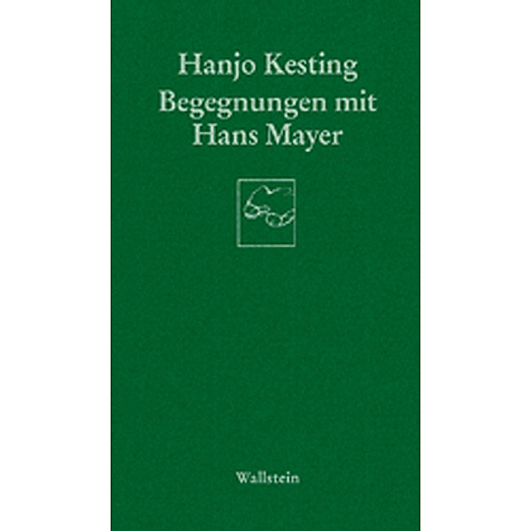 Göttinger Sudelblätter / Begegnungen mit Hans Mayer, Hanjo Kesting