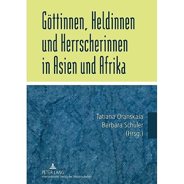 Goettinnen, Heldinnen und Herrscherinnen in Asien und Afrika