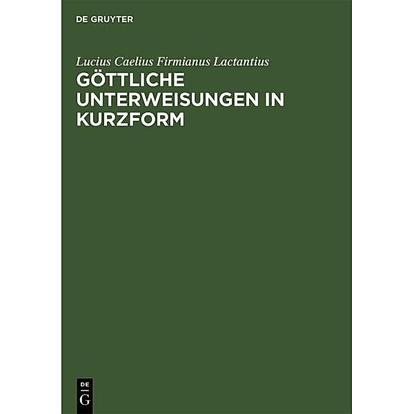 Göttliche Unterweisungen in Kurzform, Lucius Caelius Firmianus Lactantius