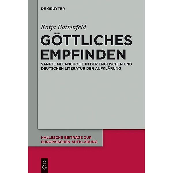 Göttliches Empfinden / Hallesche Beiträge zur Europäischen Aufklärung Bd.49, Katja Battenfeld