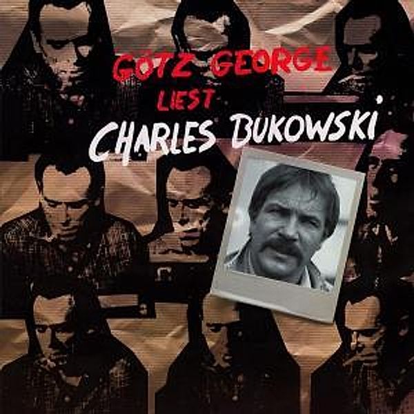 Götz George liest Charles Bukowski, 1 Audio-CD, Charles Bukowski