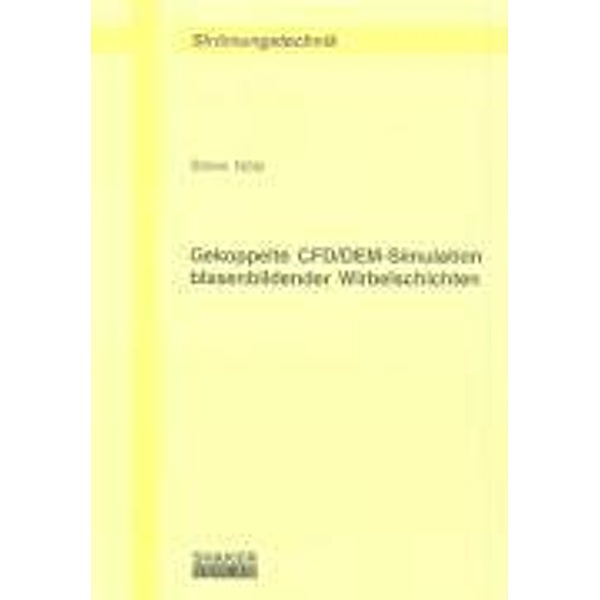 Götz, S: Gekoppelte CFD/DEM-Simulation blasenbildender Wirbe, Sören Götz