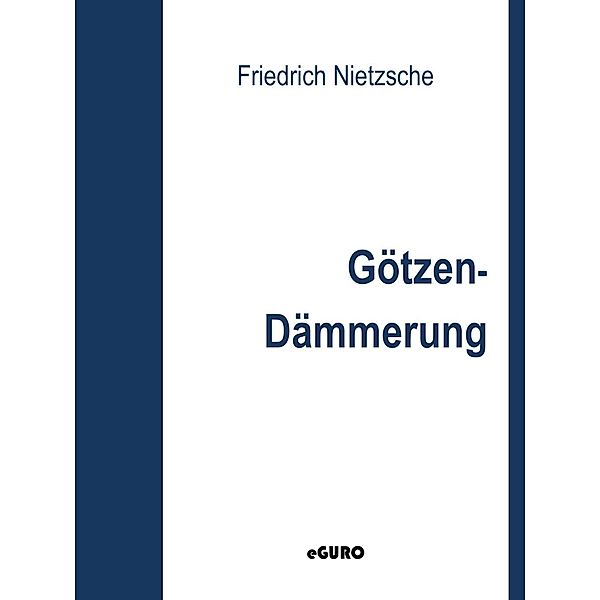 Götzen-Dämmerung, Friedrich Nietzsche