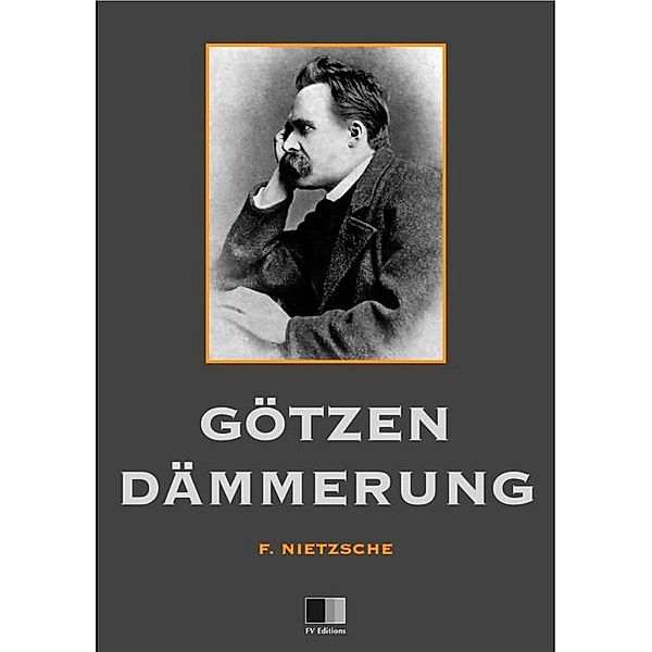 Götzen-Dämmerung, Friedrich Nietzsche