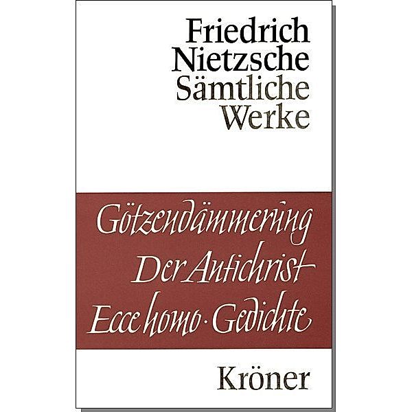 Götzendämmerung. Der Antichrist - Ecce homo. Gedichte, Friedrich Nietzsche