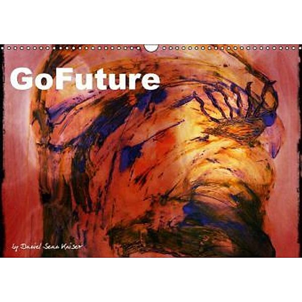 GoFuture by Daniel Sean Kaiser (Wandkalender 2016 DIN A3 quer), Daniel Sean Kaiser