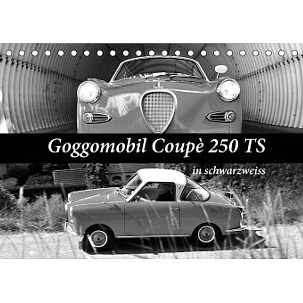 Goggomobil Coupè 250 TS in schwarzweiss (Tischkalender 2022 DIN A5 quer), Ingo Laue