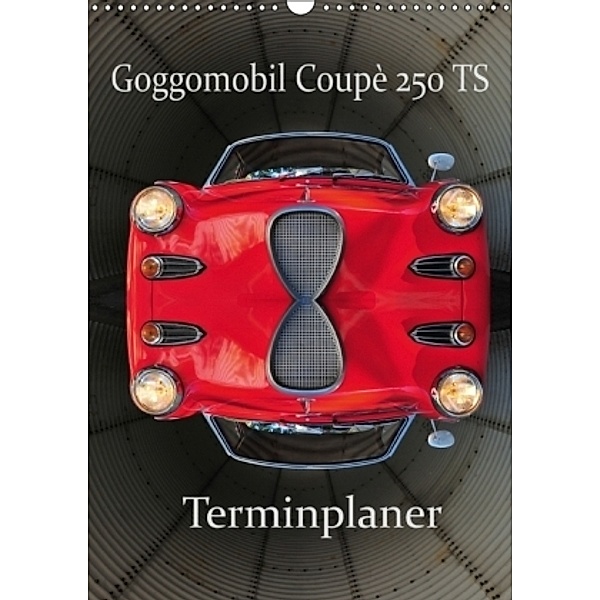 Goggomobil Coupè 250 TS - Terminplaner (Wandkalender 2017 DIN A3 hoch), Ingo Laue