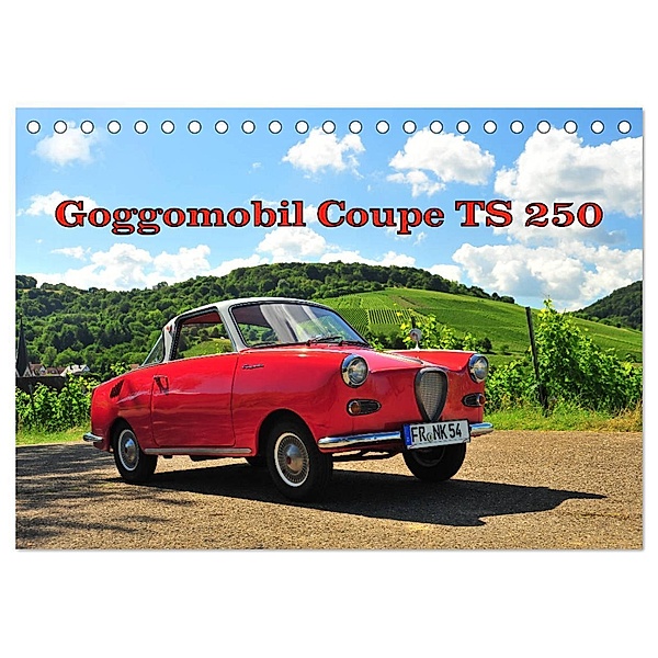 Goggomobil Coupè 250 TS (Tischkalender 2024 DIN A5 quer), CALVENDO Monatskalender, Ingo Laue