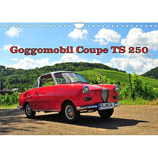 Goggomobil Coupè 250 TS (Wandkalender 2022 DIN A4 quer), Ingo Laue