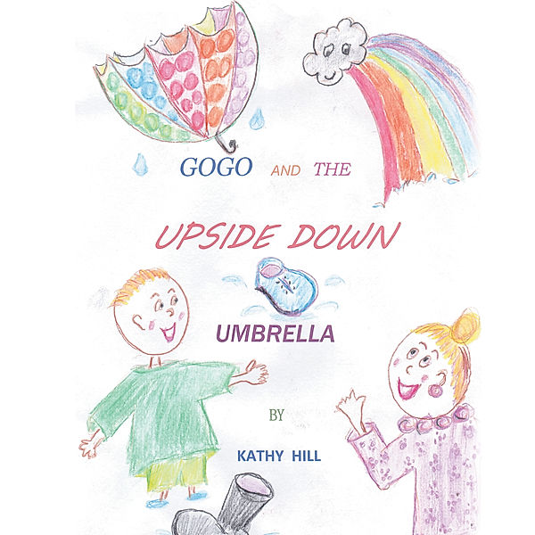 Gogo and the Upside Down Umbrella, Kathy Hill