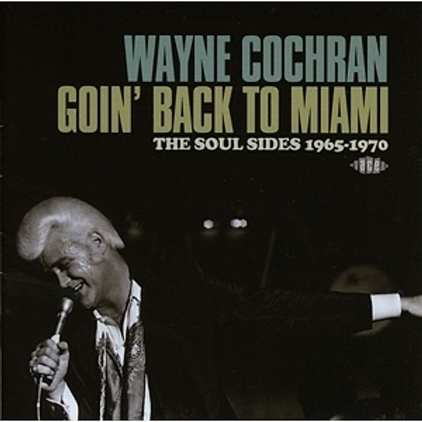 Goin' Back To Miami-The Soul Sides 1965-1970, Wayne Cochran