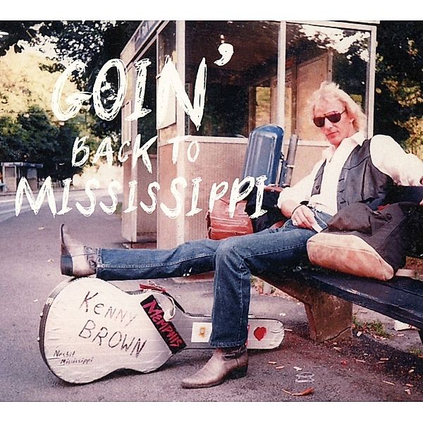 Goin' Back To Mississippi, Kenny Brown