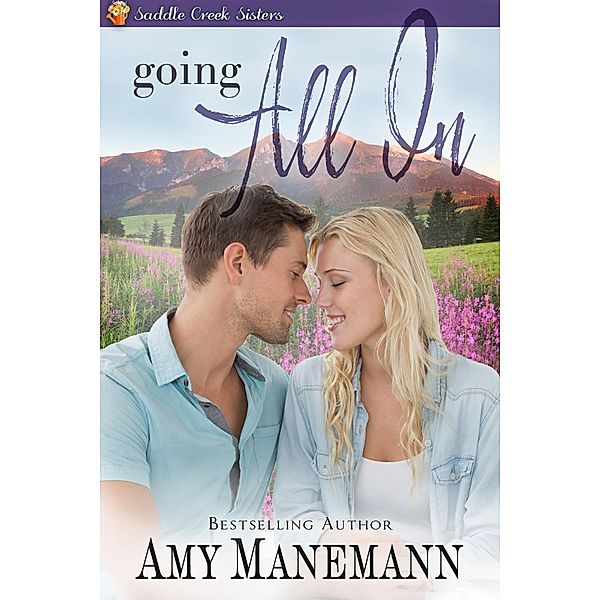 Going All In (Saddle Creek Sisters, #1), Amy Manemann