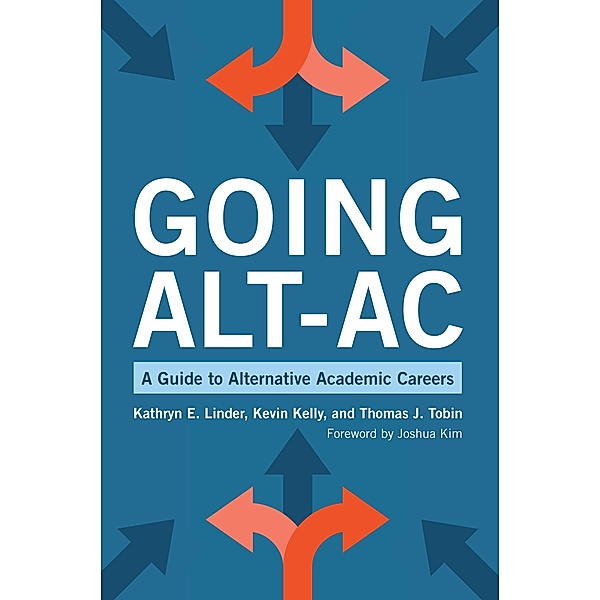 Going Alt-Ac, Kevin Kelly, Kathryn E. Linder, Thomas J. Tobin