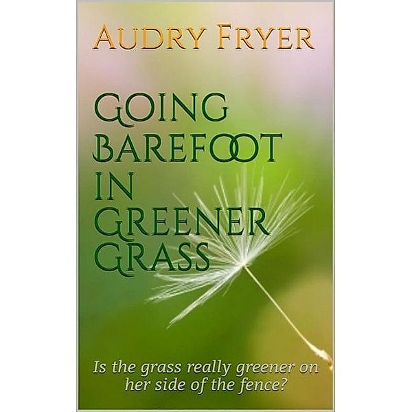 Going Barefoot in Greener Grass, Audry Fryer