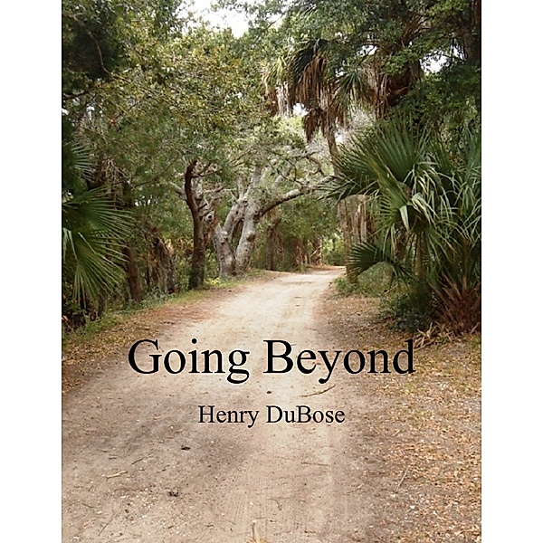 Going Beyond, Henry DuBose