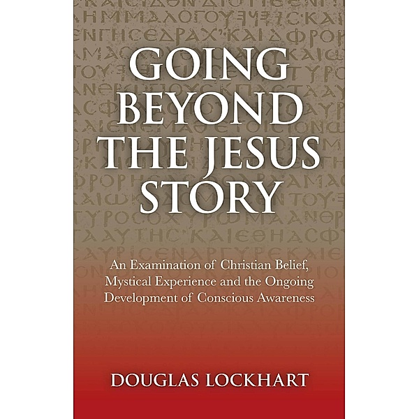 Going Beyond the Jesus Story, Douglas Lockhart