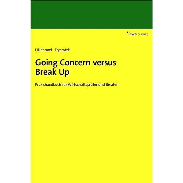 Going Concern versus Break Up / NWB Wirtschaftsprüfung, Christoph Hillebrand, Christian Frystatzki