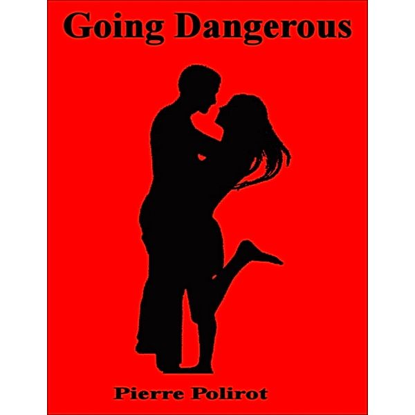 Going Dangerous, Pierre Polirot