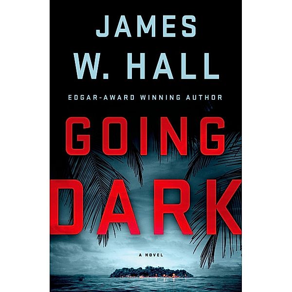 Going Dark / Thorn Mysteries Bd.10, James W. Hall