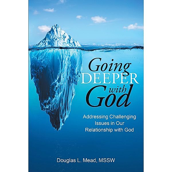 Going Deeper with God, Douglas L. Mead Mssw