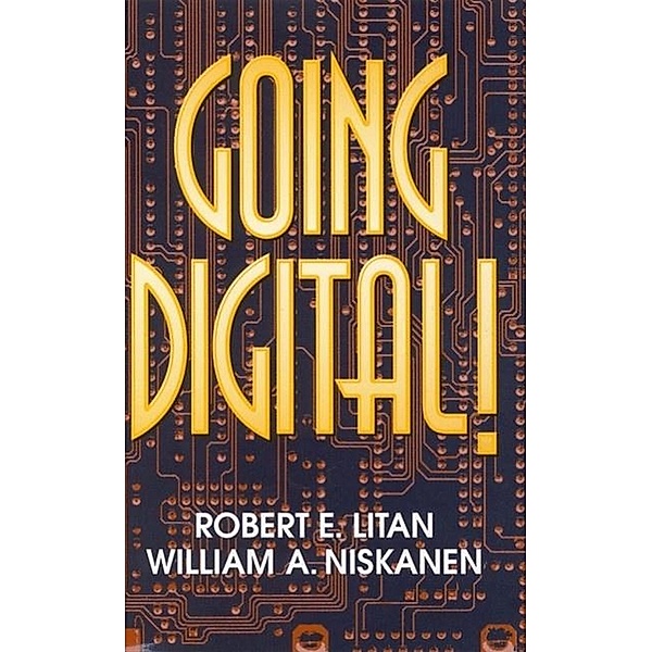 Going Digital!, Robert E. Litan, William A. Niskanen
