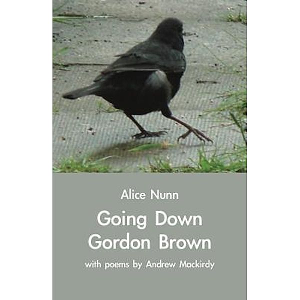 Going Down Gordon Brown, Alice Nunn