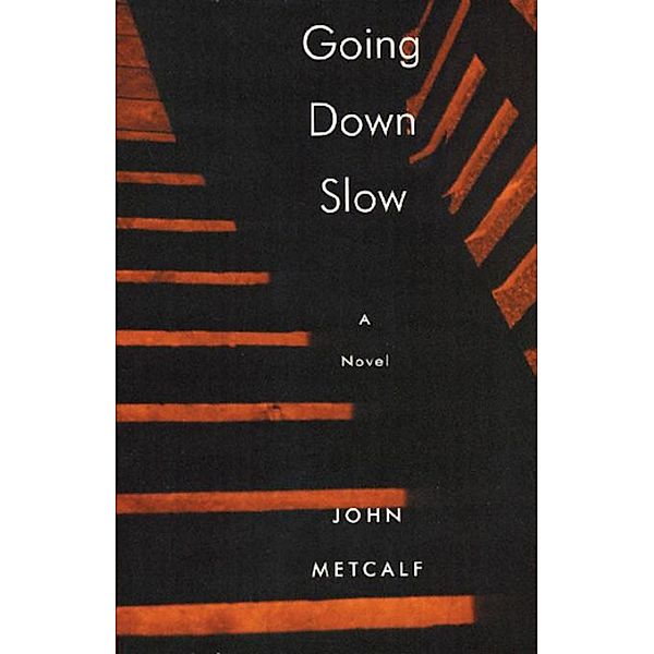 Going Down Slow, John Metcalf