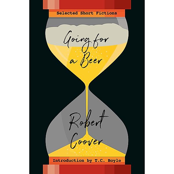 Going For a Beer: Selected Short Fictions, Robert Coover