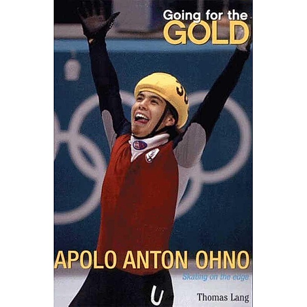 Going for the Gold: Apolo Anton Ohno, Thomas Lang