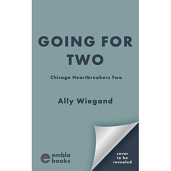 Going For Two / Chicago Heartbreakers Bd.2, Ally Wiegand