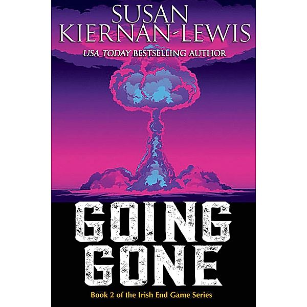 Going Gone (The Irish End Games, #2) / The Irish End Games, Susan Kiernan-Lewis