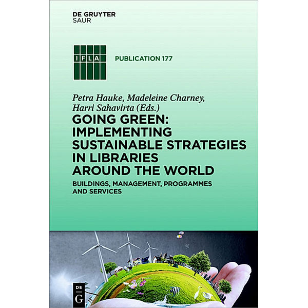 Going Green: Implementing Sustainable Strategies in Libraries Around the World