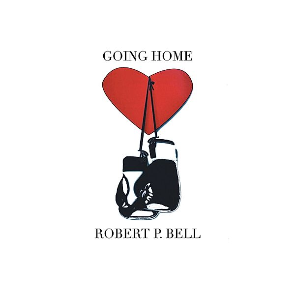 Going Home, Robert P. Bell
