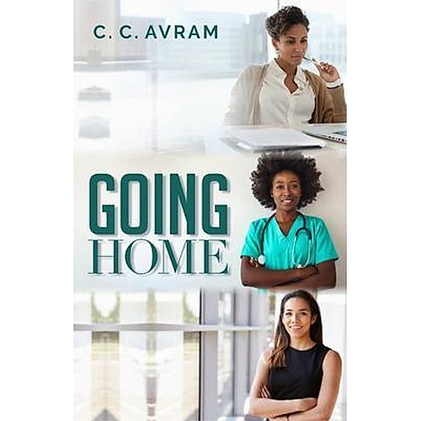 Going Home, C. C. Avram