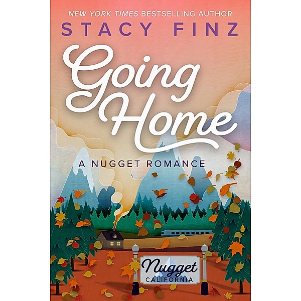 Going Home / A Nugget Romance Bd.1, Stacy Finz