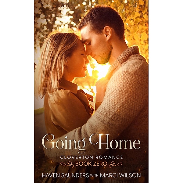 Going Home (Cloverton Romance, #0) / Cloverton Romance, Marci Wilson