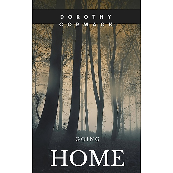 Going Home / Dorothy Cormack, Dorothy Cormack