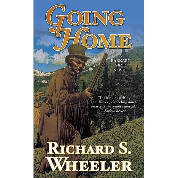 Going Home / Skye's West Bd.11, Richard S. Wheeler