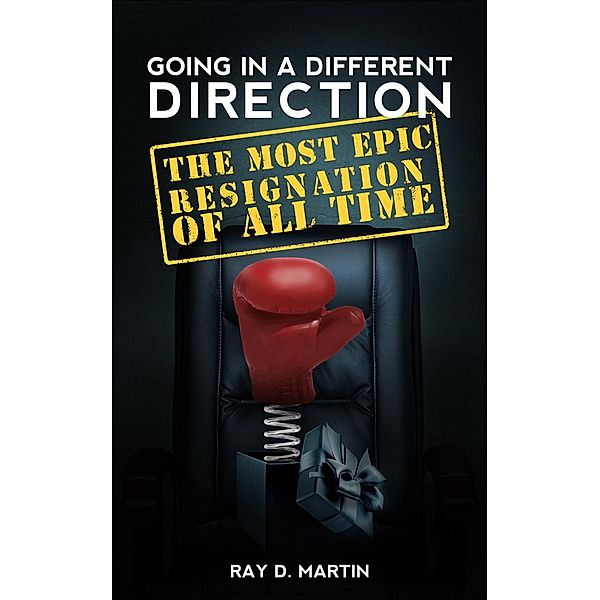 Going In A Different Direction, Ray D. Martin