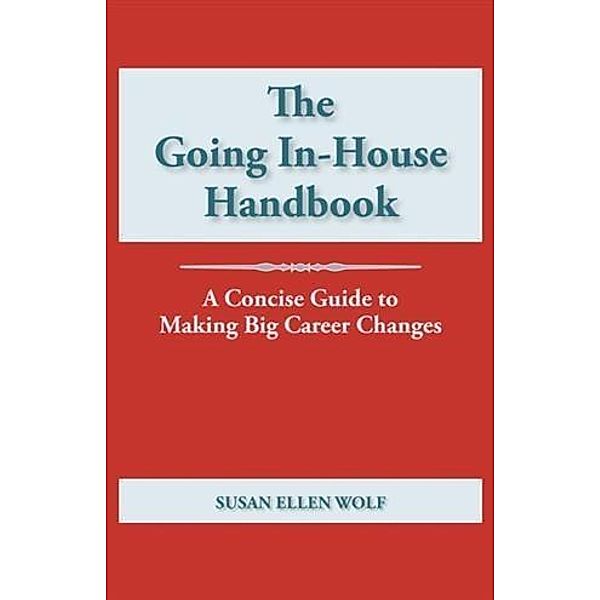 Going In-House Handbook, Susan Ellen Wolf