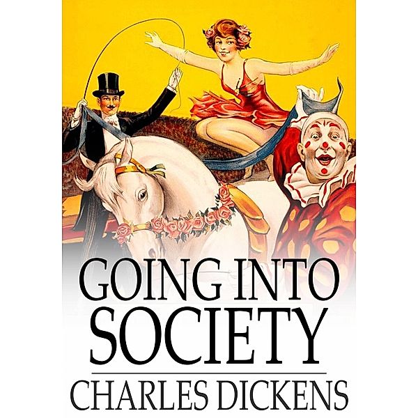 Going into Society / The Floating Press, Charles Dickens