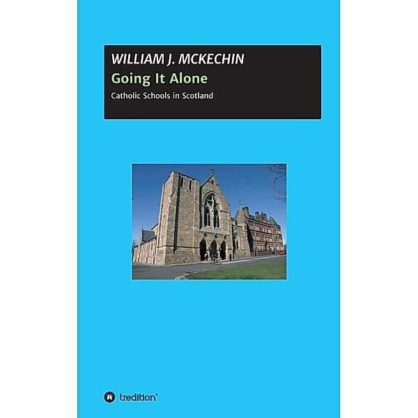 Going It Alone:, William Joseph Mckechin