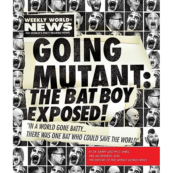 Going Mutant: The Bat Boy Exposed!, Neil Mcginness, Weekly World News, Bat Boy Llc