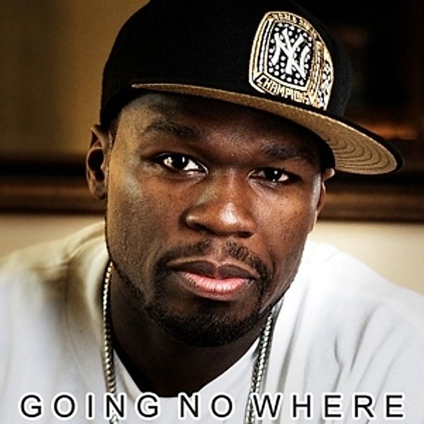 Going No Where, 50 Cent