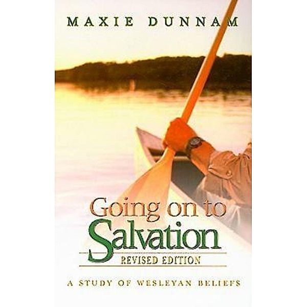 Going on to Salvation, Revised Edition, Maxie Dunnam