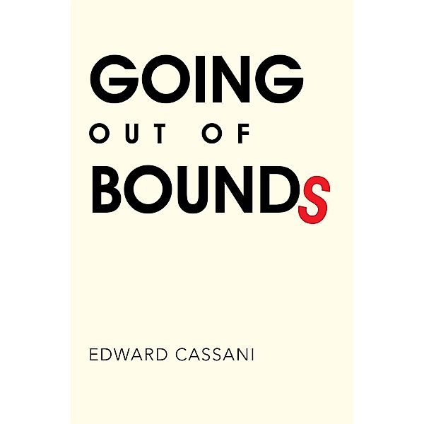 Going out of Bounds, Edward Cassani